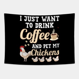 I Just Want To Drink Coffee And Pet My Chickens Tapestry