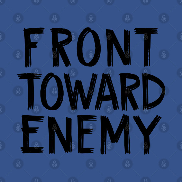 Discover Front Toward Enemy - Front Toward Enemy - T-Shirt