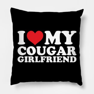 I Love My Cougar Girlfriend Pillow