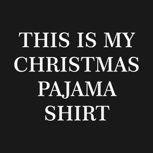 This is My Christmas Pajama Shirt T-Shirt