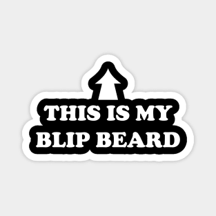 This Is My Blip Beard Magnet