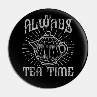 It's Always Tea Time, Vintage/Retro Design Pin