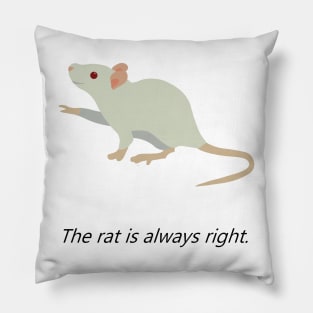 The rat is always right. Pillow