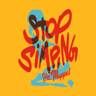 Stop simping you muppet, Only One Place T-Shirt