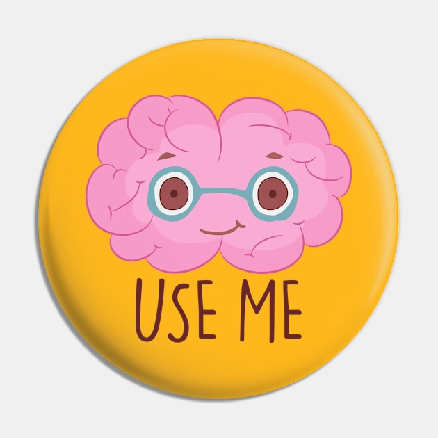 Use Me Brain Pin by NotSoGoodStudio