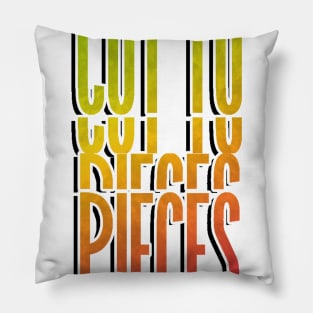 Cut to pieces relationships T-shirt Pillow