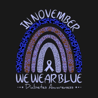 Diabetes Awareness In November We Wear Blue Rainbow T-Shirt