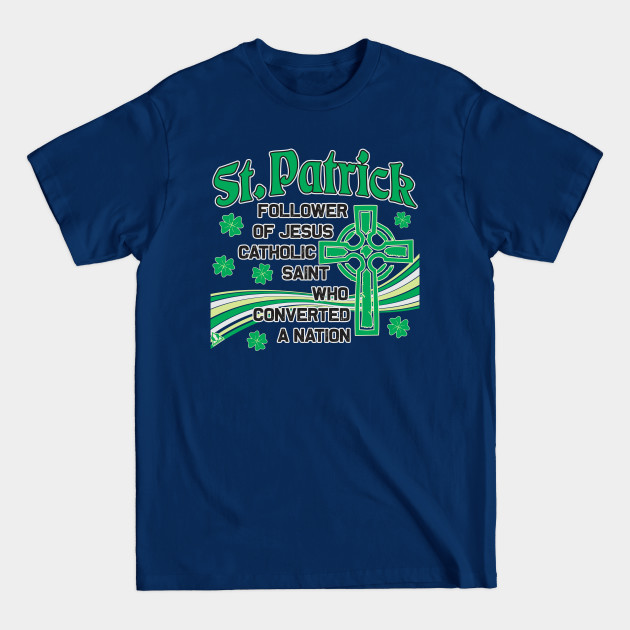 Discover SAINT PATRICK CONVERTED A NATION - St Patrick - T-Shirt