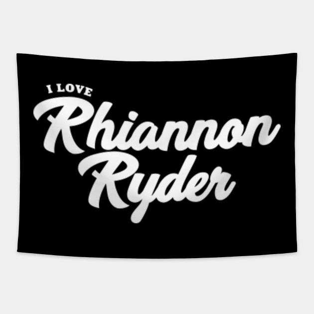 I Love Rhiannon Ryder Celebrity Tapestry Teepublic