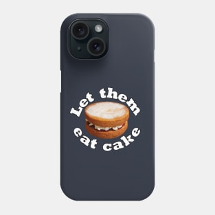 Let Them Eat Cake Funny Food Graphic Phone Case