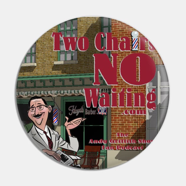 Two Chairs No Waiting Podcast Pin by Two Chairs No Waiting