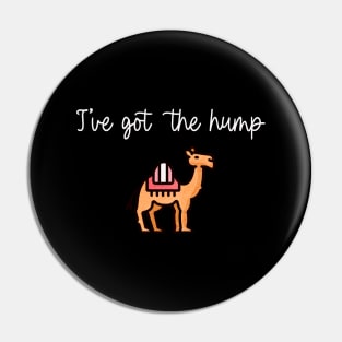 I've Got The Hump Pin