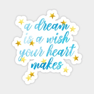 A DREAM IS A WISH Magnet