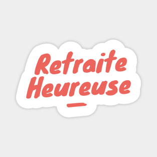 Retraite heureuse Magnet