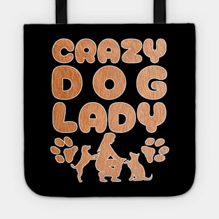 Crazy Dog Lady ! Tote