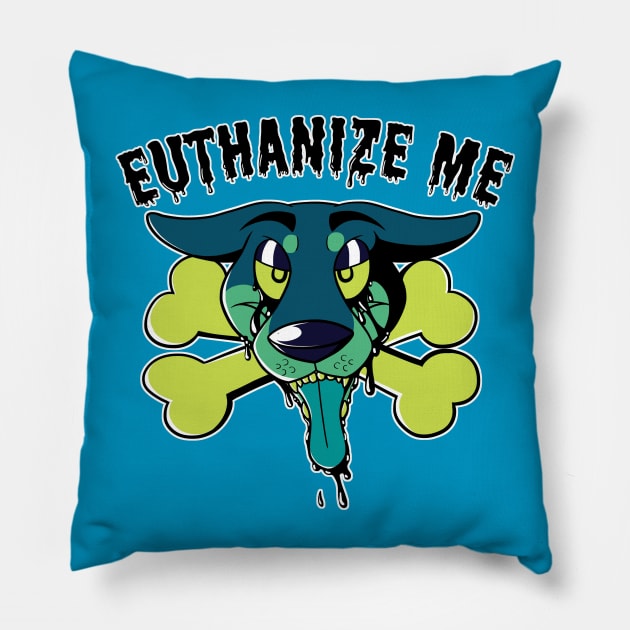 Euthanize Me Pillow by HeckHound