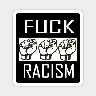 FUCK RACISM Magnet