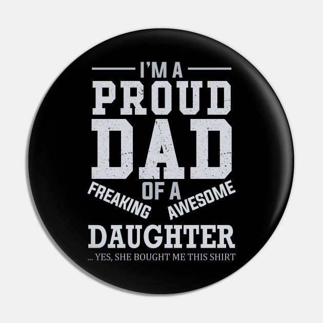 I Am A Proud Dad of A Freaking Awesome Daughter Pin by DragonTees