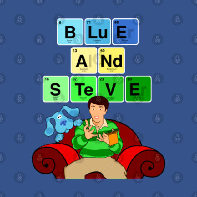 Blue and Steve chemistry - Blues Clues - T-Shirt