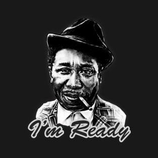 I'm Ready-Father of Modern Chicago Blues T-Shirt