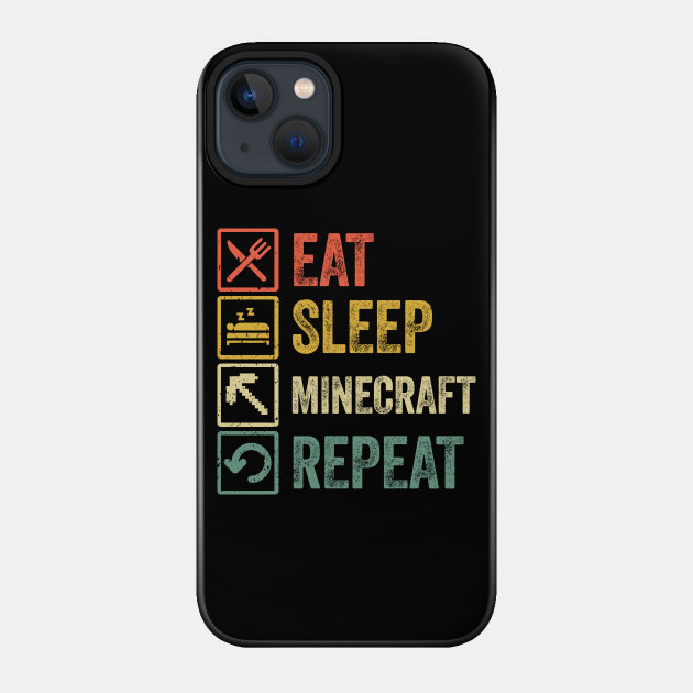 Funny eat sleep Minecraft repeat retro vintage - Minecraft - Phone Case