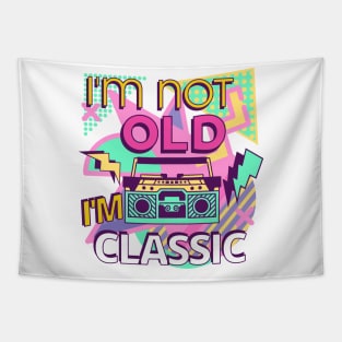 I'm not old i'm classic Tapestry