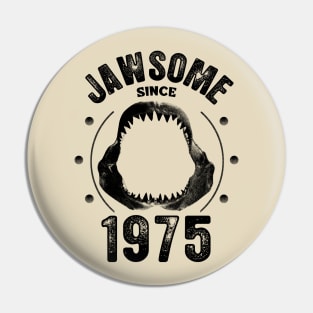 Jawsome Since 1975 Pin