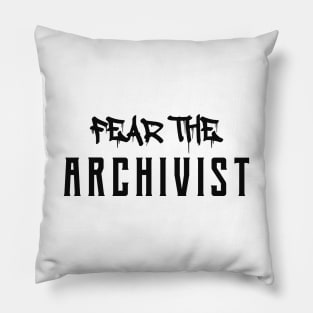 Archivist - Fear the archivist Pillow