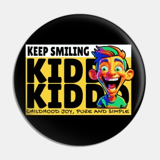 Keep smiling kiddo Pin