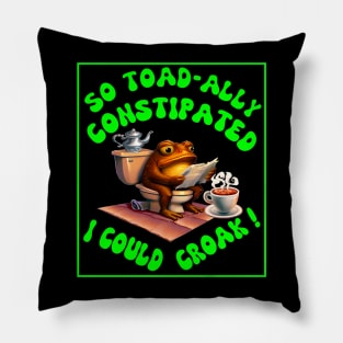 Coffee Toad who is constipated. Pillow