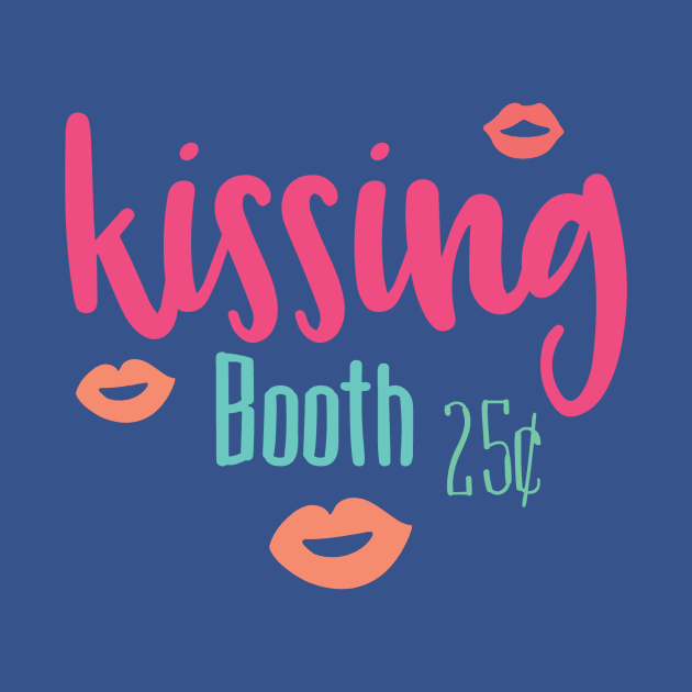 Kissing Booth 25 Cents - Cute Valentine's Day T-shirt and Apparel by TeeBunny17