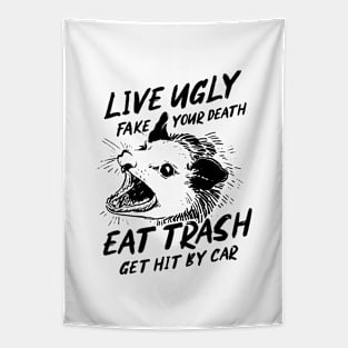 Live ugly Fake your death Eat trash Get hit by a car Tapestry