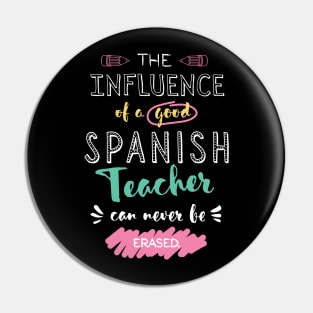Spanish Teacher Appreciation Gifts - The influence can never be erased Pin
