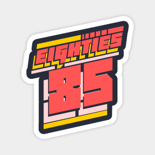 The eighties 1985 80s vintage retro Magnet