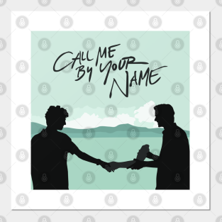 Call Me By Your Name Posters And Art Prints Teepublic