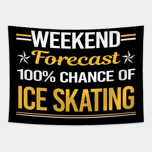 Weekend Forecast 100% Ice Skating Skate Skater Tapestry by symptomovertake