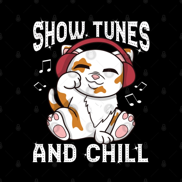 Show Tunes and Chill Funny Broadway Gift by KsuAnn