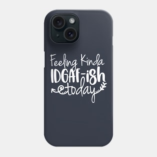 IDGAF-ish Phone Case