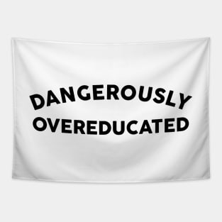 Dangerously Overeducated Tapestry