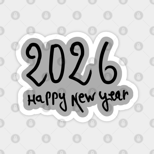 Happy New Year 2026 Magnet by Creatifly Graphic Tees