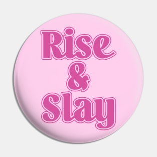 Rise & Slay Pin