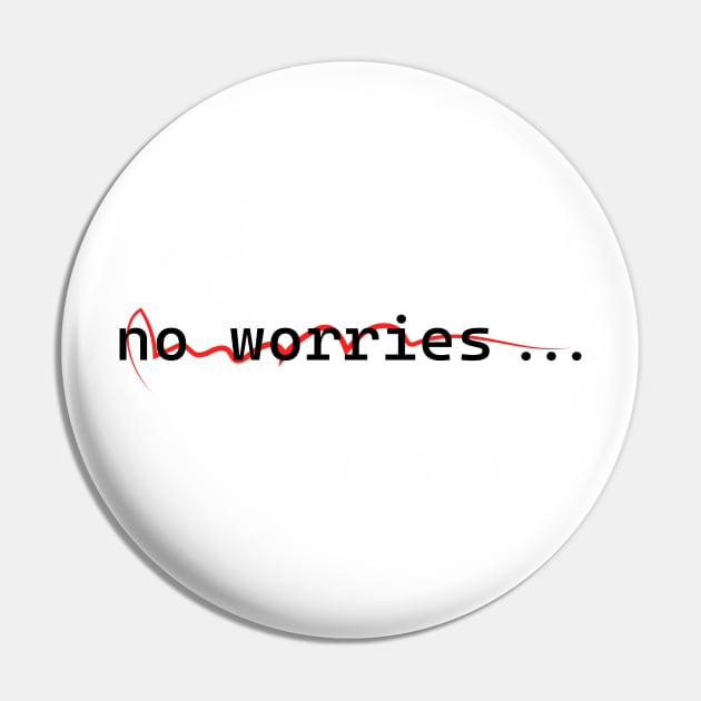 No worries designs Pin by Color_U