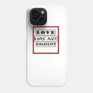 love has no disability Phone Case