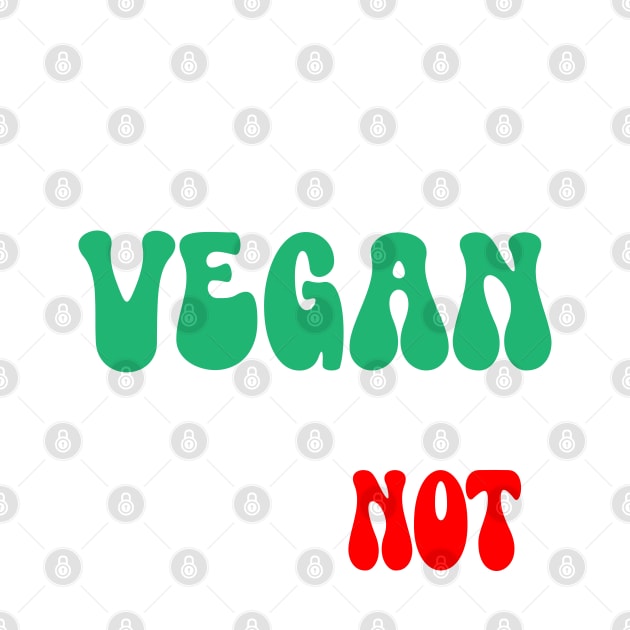 Don't Ask Me Why Im Vegan by MZeeDesigns