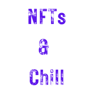 NFTs & Chill T-Shirt