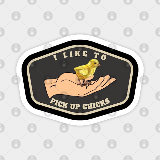 I Like To Pick Up Chicks Funny Chicken Magnet by designsmostfowl