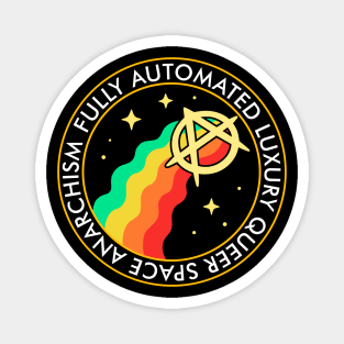 Fully Automated Luxury Queer Space Anarchism Magnet