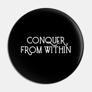 Conquer from within Pin