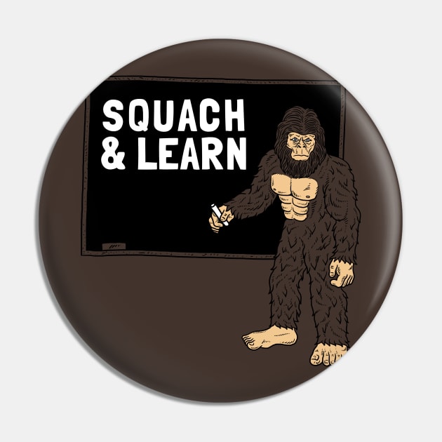 Squach and Learn Pin by dumbshirts