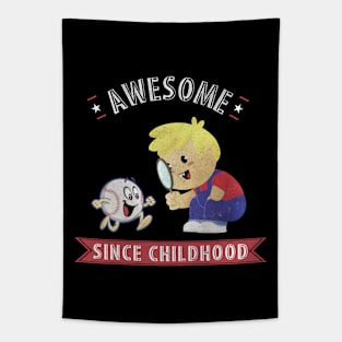 Awesome, since childhood, fun baseball slogan Tapestry